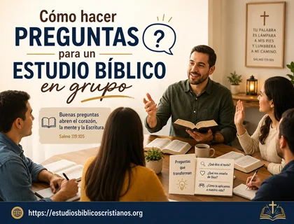 Cómo hacer preguntas para un estudio bíblico en grupo