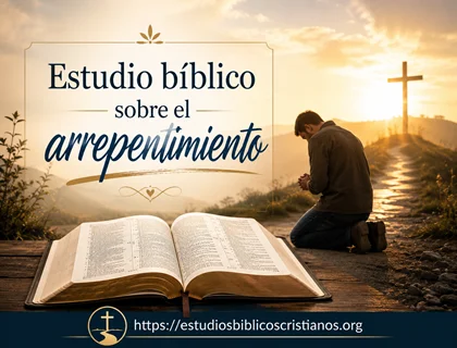Estudio bíblico sobre el arrepentimiento