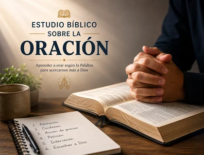 Estudio bíblico sobre la oración