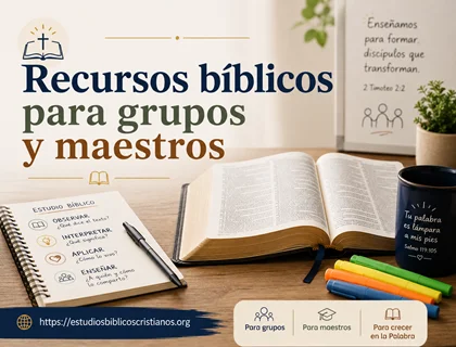 Recursos bíblicos para grupos y maestros cristianos